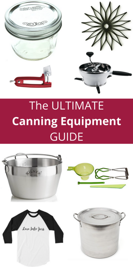 Ultimate Guide to Canning Equipment Love Into Jars